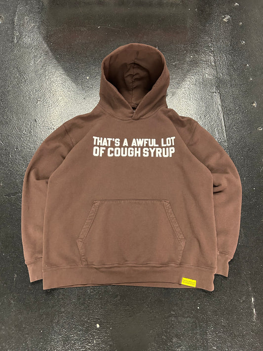 THATS A AWFUL LOT OF COUGH SYRUP BROWN HOODIE (VNDS)