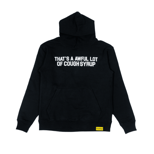 THATS A AWFUL LOT OF COUGH SYRUP BLACK HOODIE (BRAND NEW)