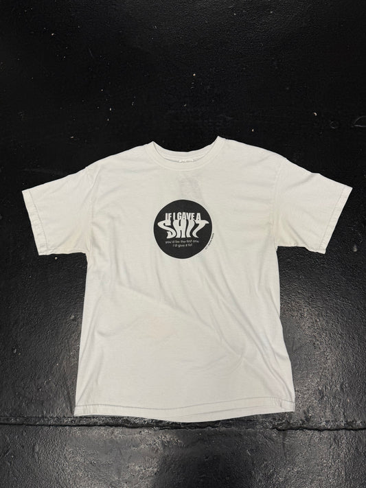 IF I GAVE A SH*T T-SHIRT