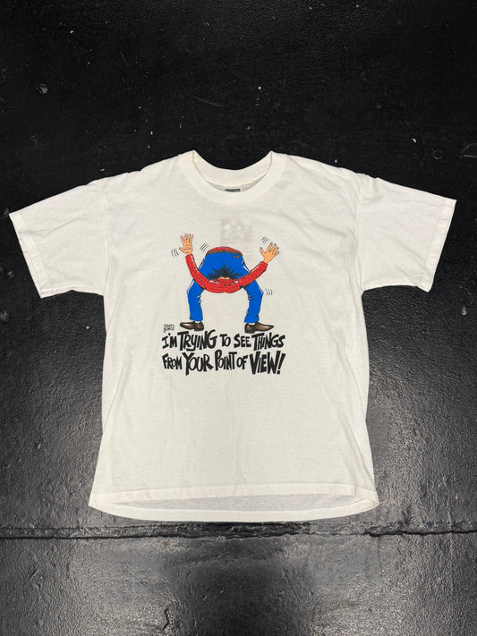 I’M TRYING TO SEE THINGS FROM YOUR POINT OF VIEW T-SHIRT